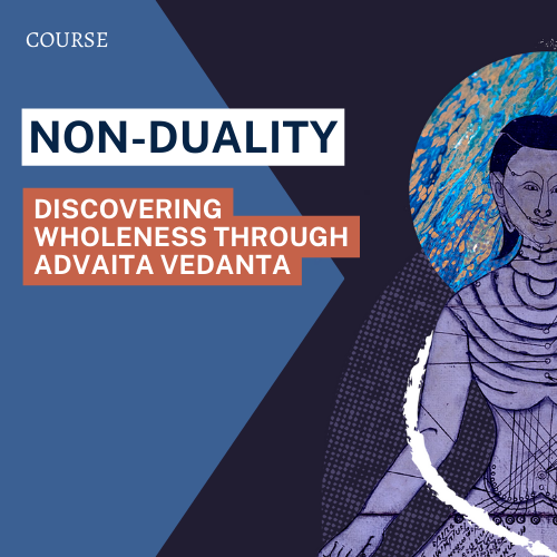 Non-Duality: Discovering Wholeness through Advaita Vedānta