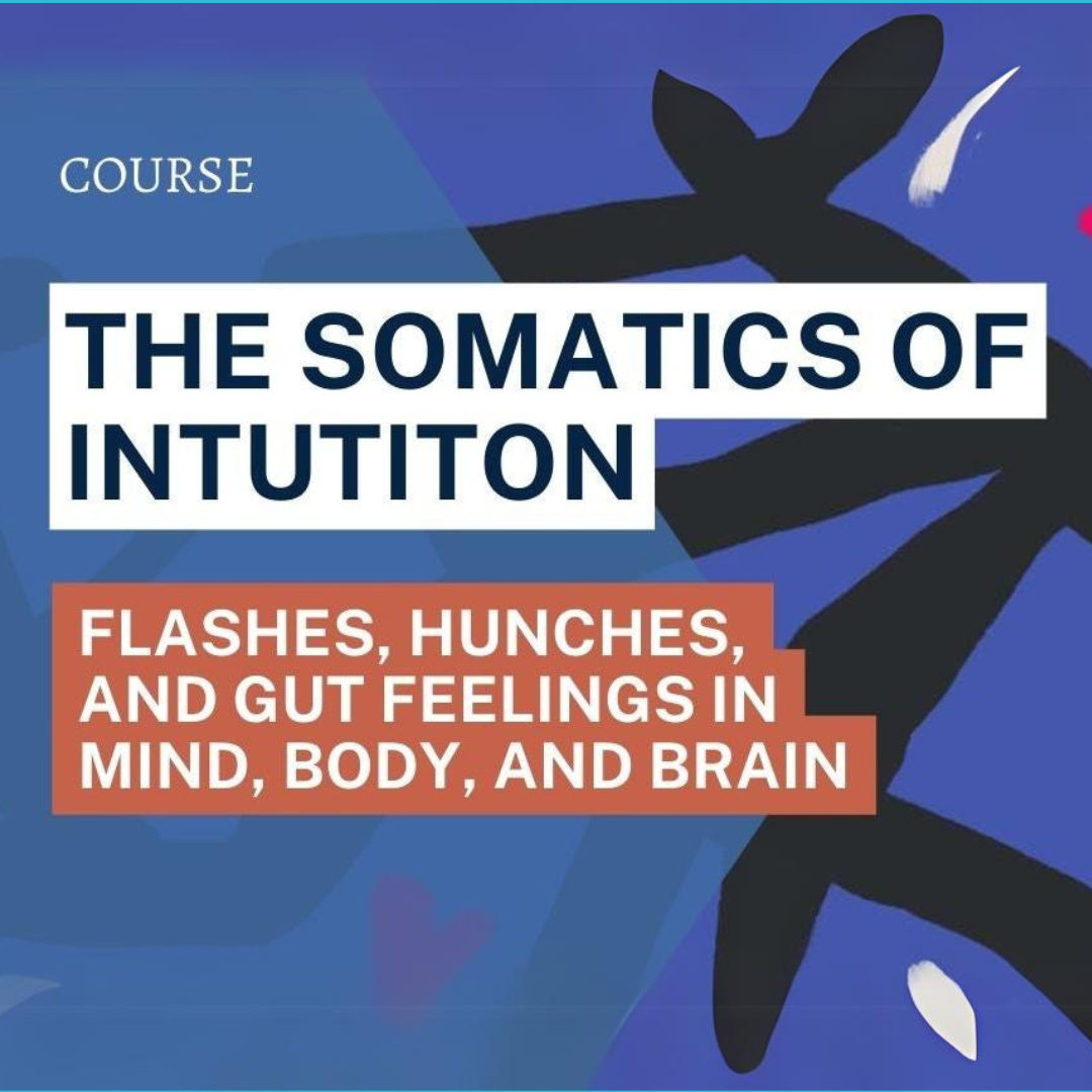 The Somatics of Intuition
