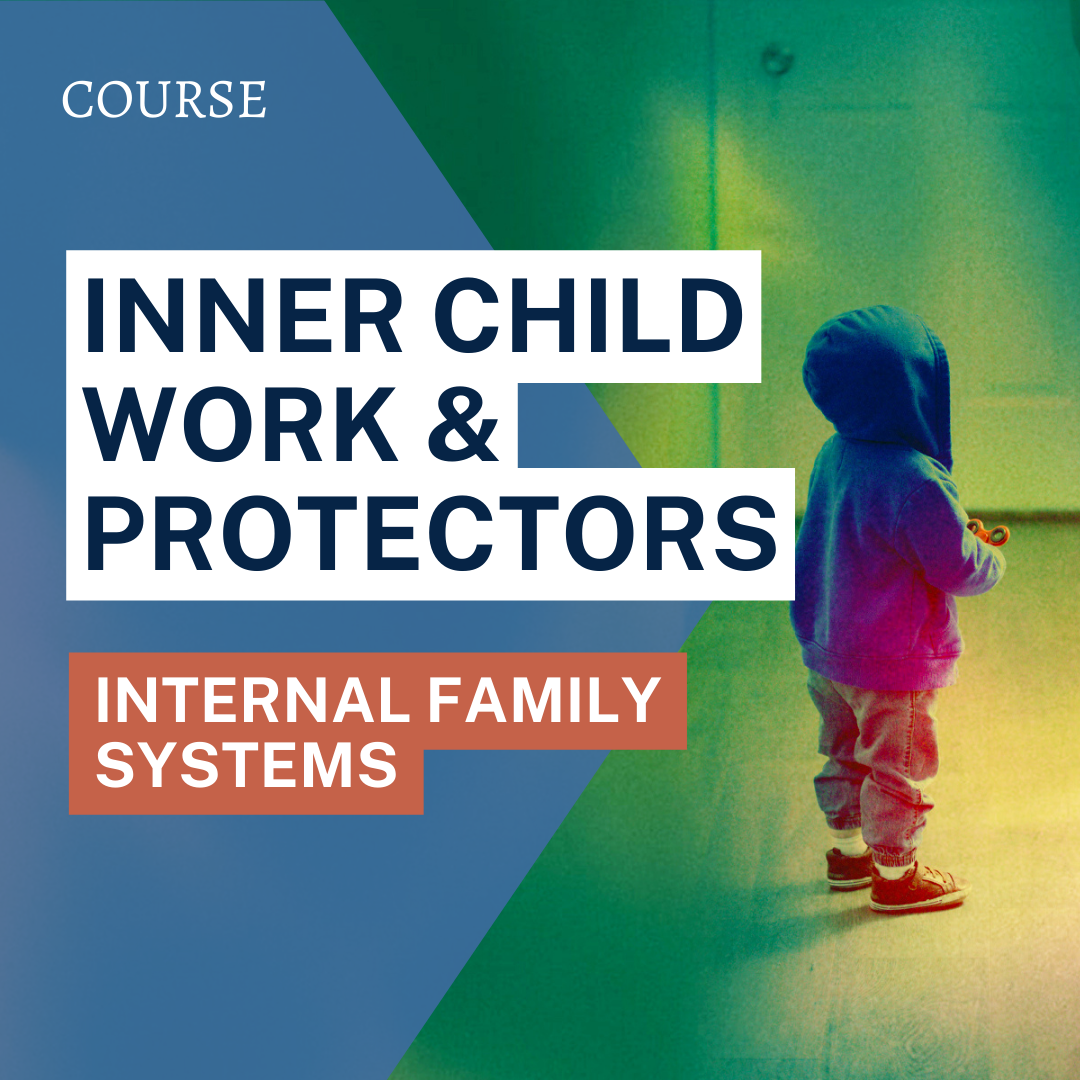 Inner Child Work & Protectors