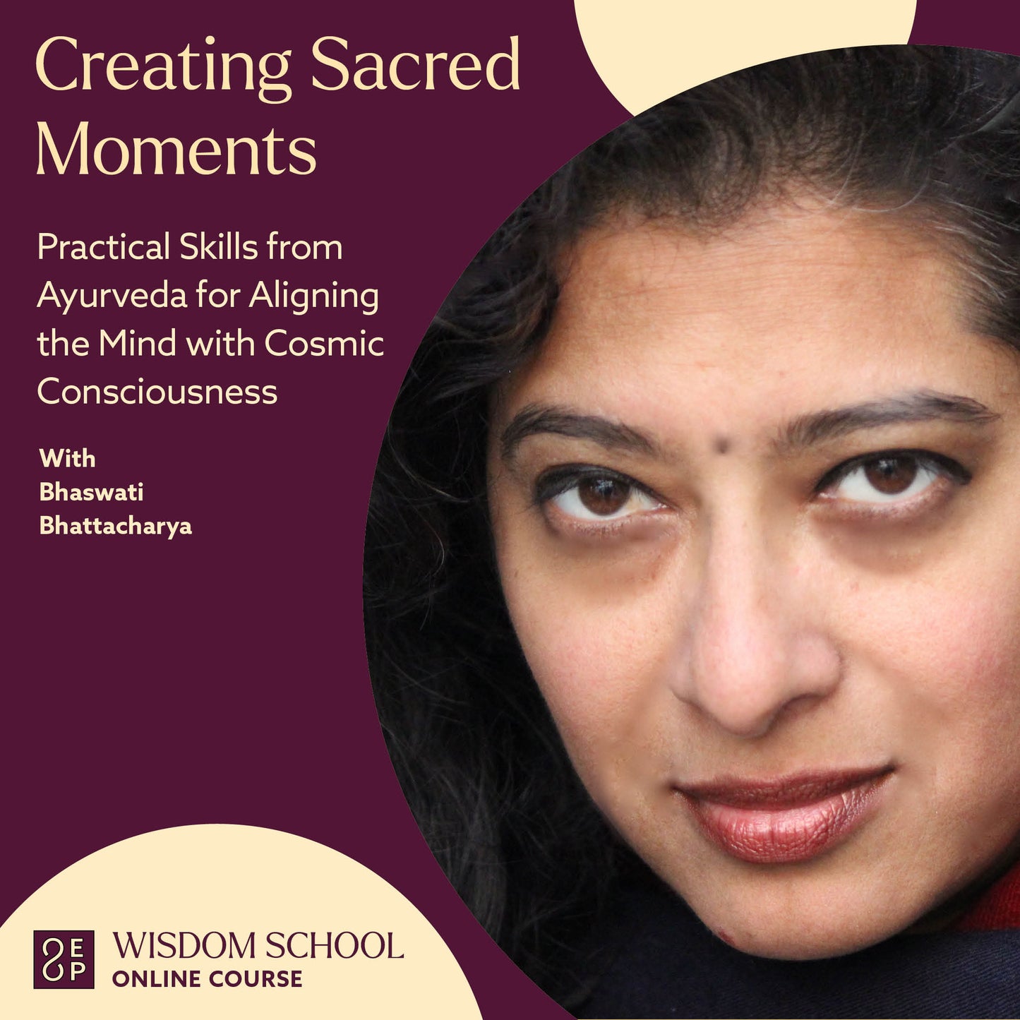Creating Sacred Moments: Practical Skills from Ayurveda