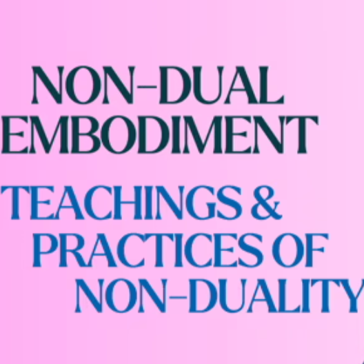 Non-Dual Embodiment [LEARNING PATHWAY]